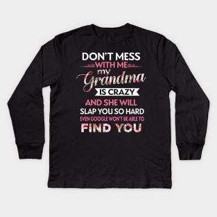 Don't Mess With Me My Grandma Is Crazy Kids Long Sleeve T-Shirt